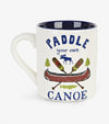 Paddle Your Own Canoe Ceramic Mug